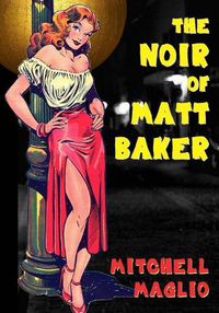 Cover image for The Noir of Matt Baker