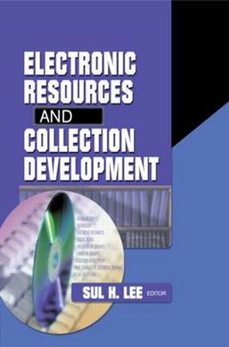 Cover image for Electronic Resources and Collection Development