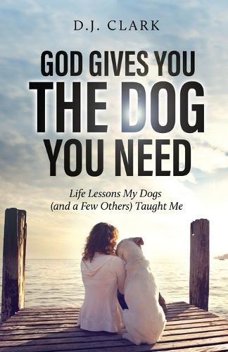 Cover image for God Gives You the Dog You Need