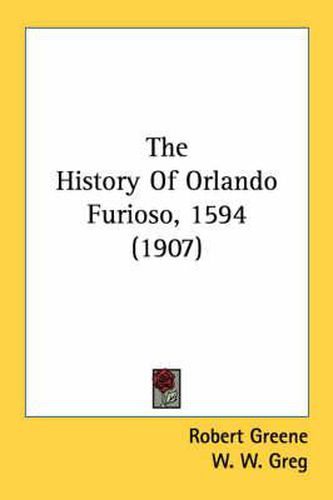 Cover image for The History of Orlando Furioso, 1594 (1907)