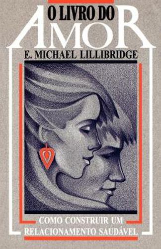 Cover image for O Livro Do Amor: Como Construir Um Relacionamento Saudavel