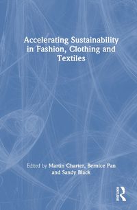 Cover image for Accelerating Sustainability in Fashion, Clothing and Textiles