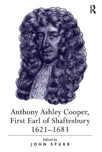 Cover image for Anthony Ashley Cooper, First Earl of Shaftesbury 1621-1683