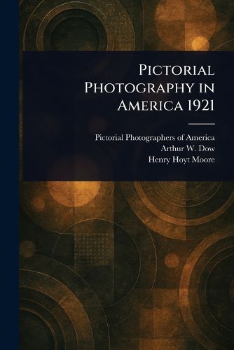Cover image for Pictorial Photography in America 1921