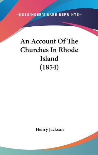 Cover image for An Account Of The Churches In Rhode Island (1854)