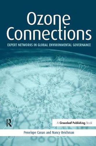 Cover image for Ozone Connections: Expert Networks in Global Environmental Governance