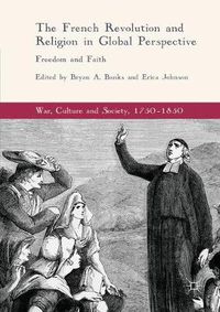 Cover image for The French Revolution and Religion in Global Perspective: Freedom and Faith