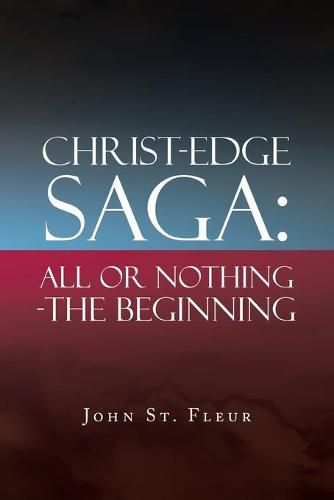 Cover image for Christ-Edge Saga: All or Nothing-The Beginning