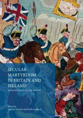 Cover image for Secular Martyrdom in Britain and Ireland: From Peterloo to the Present