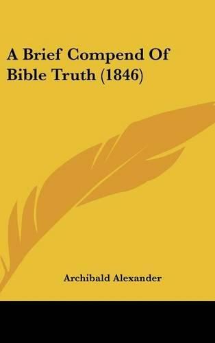 Cover image for A Brief Compend of Bible Truth (1846)