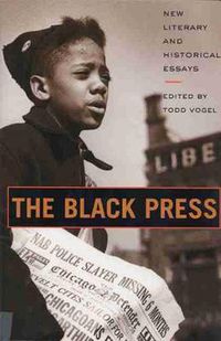 Cover image for The Black Press: New Literary and Historical Essays