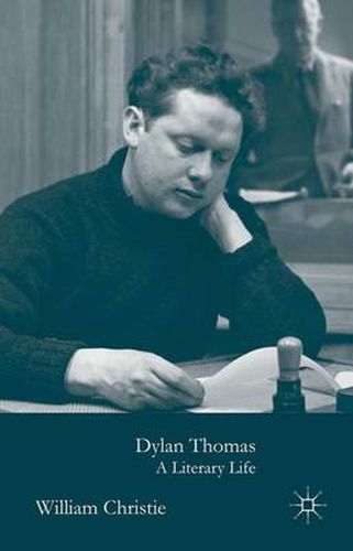 Dylan Thomas: A Literary Life