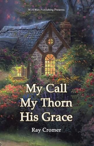 Cover image for My Call My Thorn His Grace
