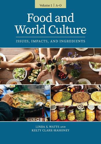 Cover image for Food and World Culture [2 volumes]: Issues, Impacts, and Ingredients