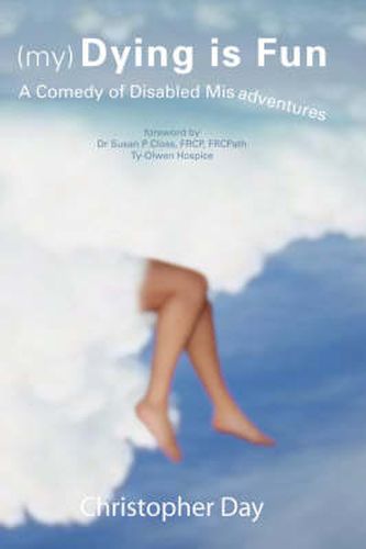 Cover image for (My) Dying is Fun: A Comedy of Disabled Misadventures