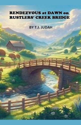 Cover image for Rendezvous at Dawn on Rustlers' Creek Bridge