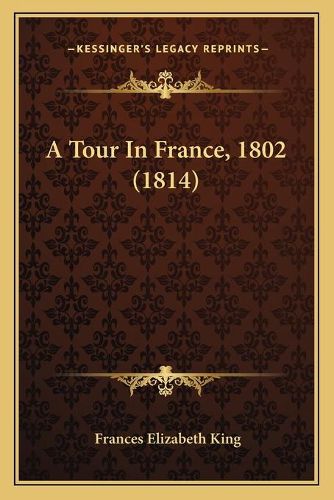 A Tour in France, 1802 (1814)