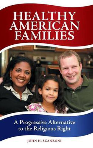 Cover image for Healthy American Families: A Progressive Alternative to the Religious Right