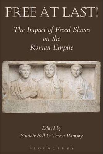 Cover image for Free At Last!: The Impact of Freed Slaves on the Roman Empire