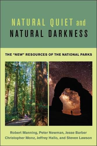 Natural Quiet and Natural Darkness: The  New  Resources of the National Parks