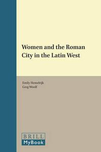 Cover image for Women and the Roman City in the Latin West