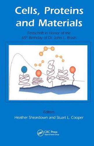 Cover image for Cells, Proteins and Materials: Festschrift in Honor of the 65th Birthday of Dr. John L. Brash