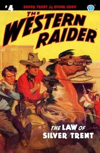 Cover image for The Western Raider #4: The Law of Silver Trent