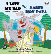 Cover image for I Love My Dad J'aime mon papa