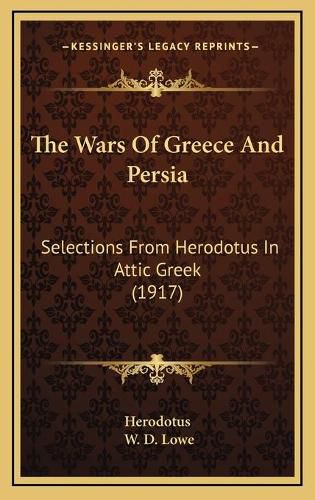 Cover image for The Wars of Greece and Persia: Selections from Herodotus in Attic Greek (1917)