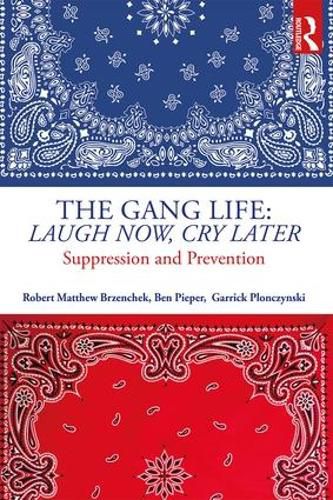 Cover image for The Gang Life: Laugh Now, Cry Later: Suppression and Prevention