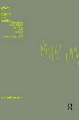 Cover image for Selves in Discord and Resolve: Kierkegaard's Moral-Religious Psychology From Either/Or to Sickness Unto Death