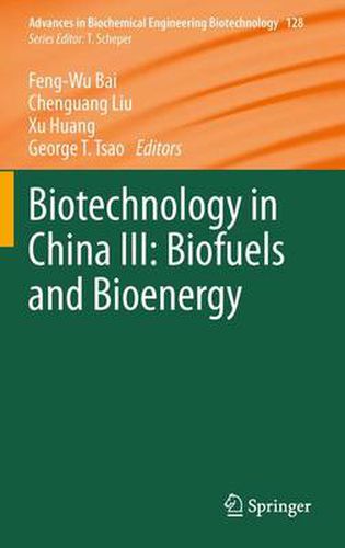 Biotechnology in China III: Biofuels and Bioenergy