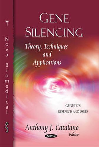 Cover image for Gene Silencing: Theory, Techniques & Applications