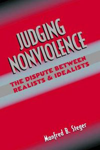 Cover image for Judging Nonviolence: The Dispute Between Realists and Idealists