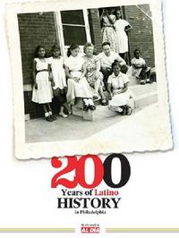 Cover image for 200 Years of Latino History in Philadelphia