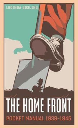 Cover image for The Home Front Pocket Manual 1939-1945