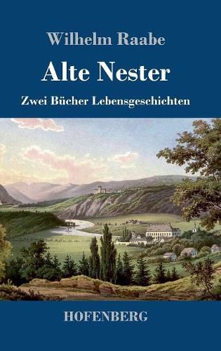 Alte Nester: Zwei Bucher Lebensgeschichten