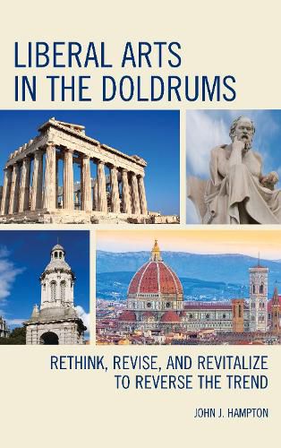 Cover image for Liberal Arts in the Doldrums: Rethink, Revise, and Revitalize to Reverse the Trend