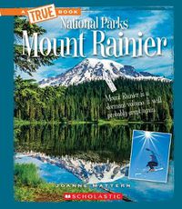 Cover image for Mount Rainier (a True Book: National Parks) (Library Edition)