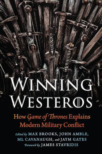 Winning Westeros: How Game of Thrones Explains Modern Military Conflict