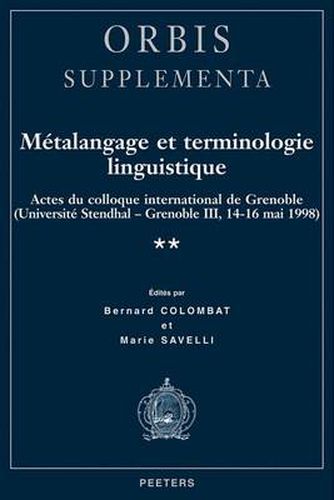 Cover image for Metalangage Et Terminologie Linguistique: Actes Du Colloque De Grenoble (Universite Stendhal-Grenoble III, 14-16 Mai 1998)