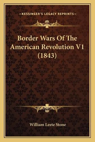 Cover image for Border Wars of the American Revolution V1 (1843)