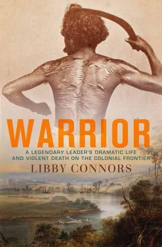 Warrior: A legendary leader's dramatic life and violent death on the colonial frontier