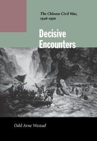 Cover image for Decisive Encounters: The Chinese Civil War, 1946-1950