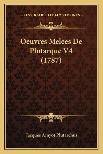 Cover image for Oeuvres Melees de Plutarque V4 (1787)