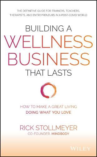 Cover image for Building a Wellness Business That Lasts: How to Make a Great Living Doing What You Love