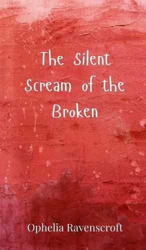 Cover image for The Silent Scream of the Broken