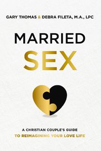 Cover image for Married Sex: A Christian Couple's Guide to Reimagining Your Love Life