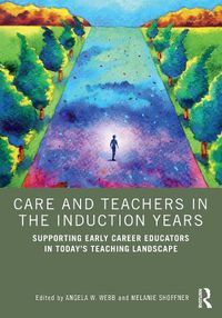 Cover image for Care and Teachers in the Induction Years