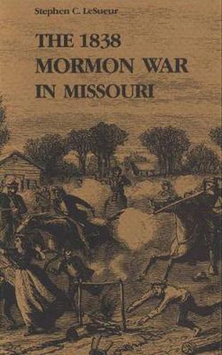 Cover image for The 1838 Mormon War in Missouri